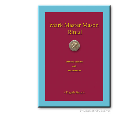Mark Master Mason Ritual. Rituel maçonnique.