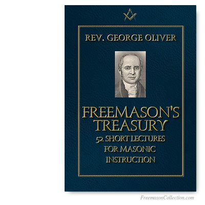 Rev. George Oliver, Freemasons Treasury.