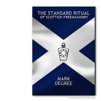 Mark Degree Scottish Standard Ritual. Mark Masonry. Rituel maçonnique