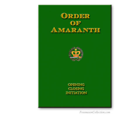 Amaranth Initiation Ceremony Ritual. Appendant masonic bodies rituals.