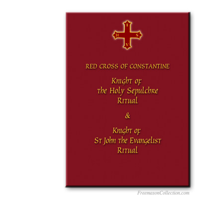 Red Cross of Constantine. Knight of the Holy Sepulchre and Knight of Saint John the Evangelist rituals. Rituel ma&ccedil;onnique.