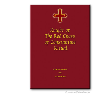 Knight of the Red Cross of Constantine. Rituel ma&ccedil;onnique.
