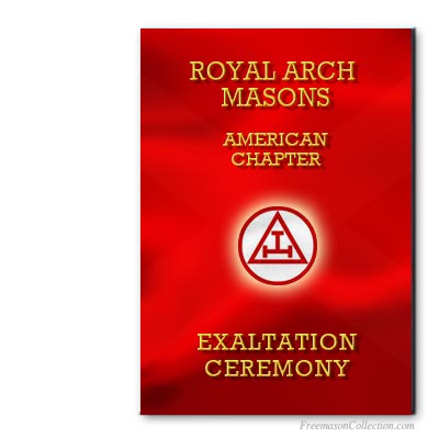 American Royal Arch Masons Ritual. US Exaltation ritual. Royal Arch. Rituel maçonnique