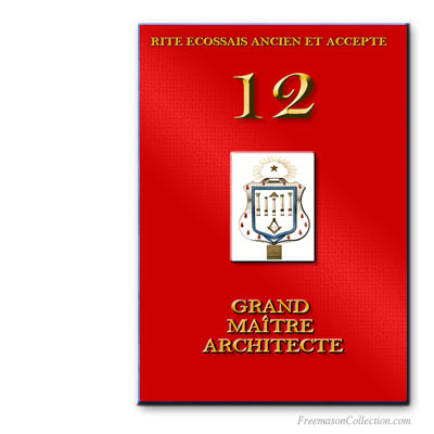 Rituel de Grand Maître Architecte. Rite Ecossais Ancien et Accepté.