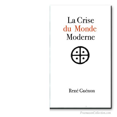  La Crise du Monde Moderne. René Guénon. 