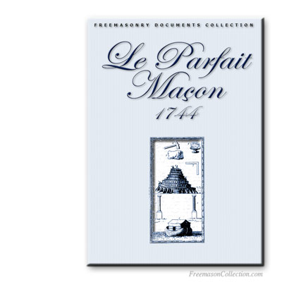  Le Parfait Maçon. Rituels et Divulgations Maçonniques.