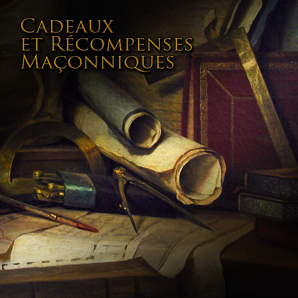 CADEAUX ET RECOMPENSES MACONNIQUES - FRANC-MACONNERIE